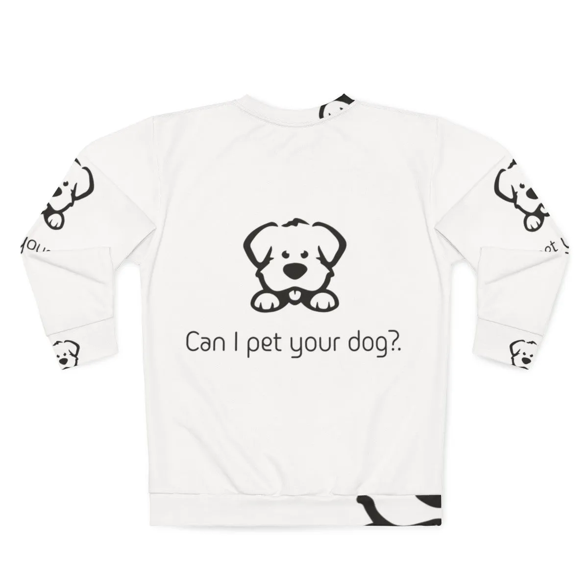 "Can I Pet Your Dog?" Cute Dog Lover Sweatshirt