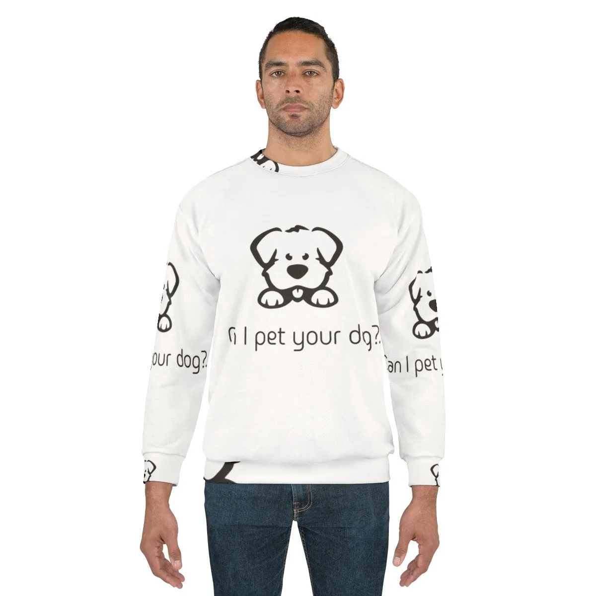 "Can I Pet Your Dog?" Cute Dog Lover Sweatshirt
